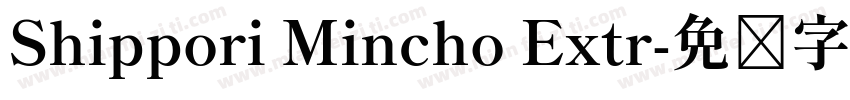 Shippori Mincho Extr字体转换